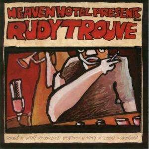 1999-2002 - Rudy Trouve - Music - HEAVEN HOTEL - 5400711001092 - July 2, 2009