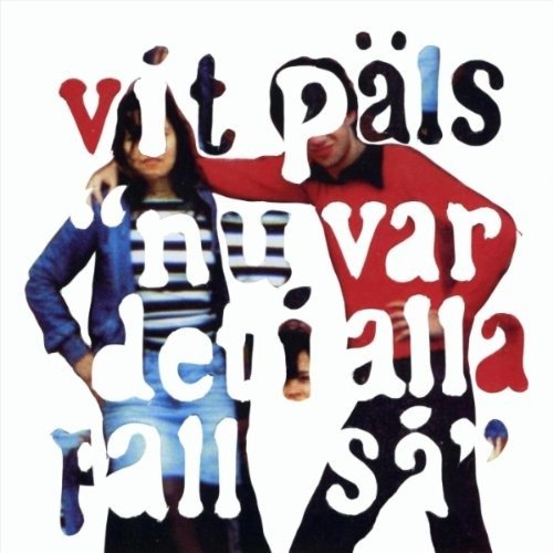 Cover for Vit Päls · Nu Var det I Alla Fall Så (CD) (2010)