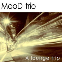 Cover for Mood Trio · A Lounge Trip (CD) (2018)