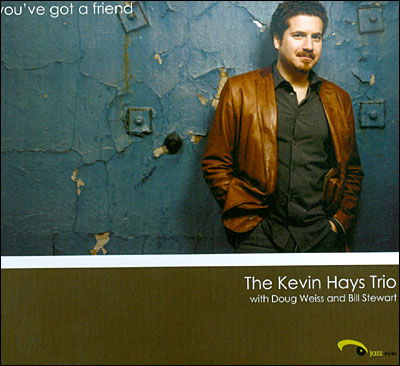 You've Got a Friend - Kevin Hays - Musikk - JAZZEYES - 8033201460092 - 7. mai 2009