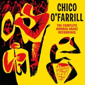 Cover for Chico Ofarrill · The Complete Norman Granz Recordings (CD) (2016)