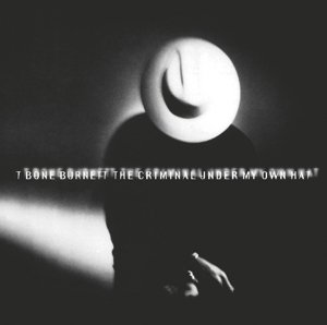 Cover for T-bone Burnett · Criminal Under My Hat (CD) (2014)