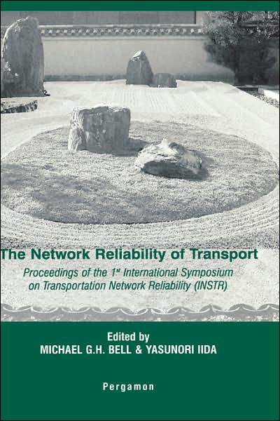 Cover for M G H Bell · The Network Reliability of Transport: Proceedings of the 1st International Symposium on Transportation Network Reliability (INSTR) (Hardcover Book) (2003)