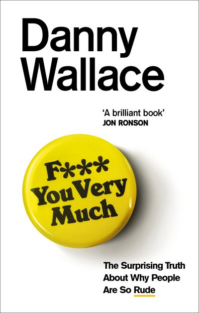 Cover for Danny Wallace · F*** You Very Much: The surprising truth about why people are so rude (Pocketbok) (2018)