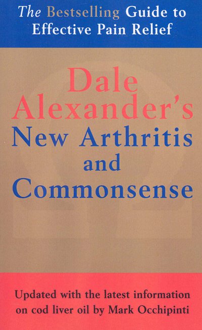 Cover for Dale Alexander · The New Arthritis and Commonsense (Paperback Bog) (2009)
