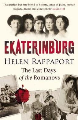 Cover for Helen Rappaport · Ekaterinburg: The Last Days of the Romanovs (Paperback Bog) (2009)