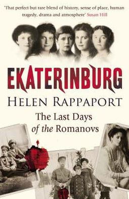 Cover for Helen Rappaport · Ekaterinburg: The Last Days of the Romanovs (Pocketbok) (2009)