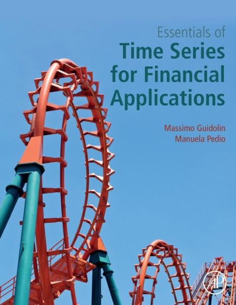 Cover for Guidolin, Massimo (Bocconi University, Milan, Italy) · Essentials of Time Series for Financial Applications (Paperback Book) (2018)