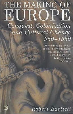 Cover for Robert Bartlett · The Making of Europe: Conquest, Colonization and Cultural Change 950 - 1350 (Paperback Book) (1994)
