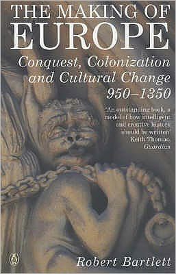 Cover for Robert Bartlett · The Making of Europe: Conquest, Colonization and Cultural Change 950 - 1350 (Taschenbuch) (1994)