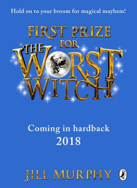 Cover for Jill Murphy · First Prize for the Worst Witch - The Worst Witch (Inbunden Bok) (2018)