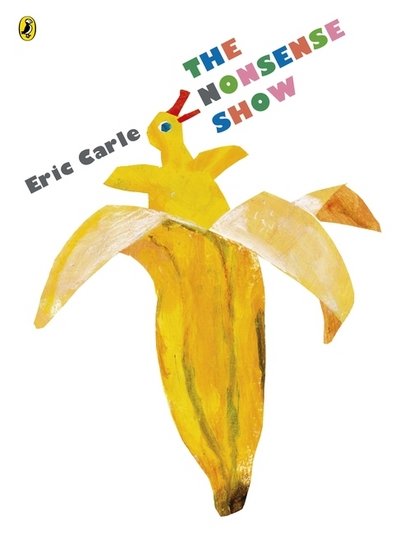 Cover for Eric Carle · The Nonsense Show (Paperback Book) (2016)