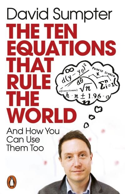 Cover for David Sumpter · The Ten Equations that Rule the World: And How You Can Use Them Too (Paperback Bog) (2022)