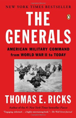 Cover for Thomas E. Ricks · The Generals: American Military Command from World War II to Today (Paperback Book) [Reprint edition] (2013)