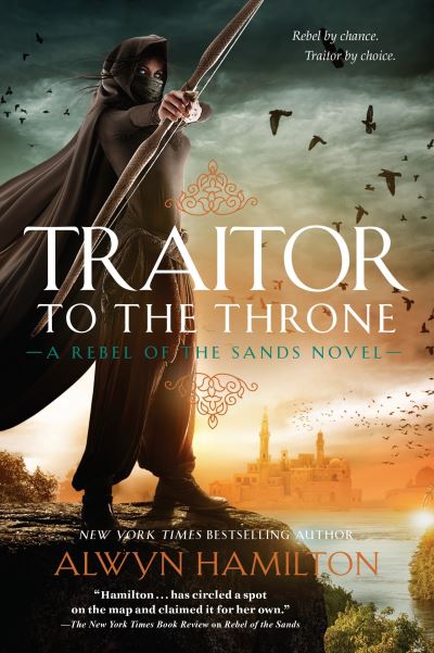 Cover for Alwyn Hamilton · Traitor to the Throne - Rebel of the Sands (Bok) (2018)