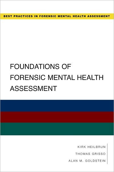 Cover for Heilbrun, Kirk (Head of Psychology, Drexel University, Philadelphia, Pennsylvania, USA) · Foundations of Forensic Mental Health Assessment - Best Practices in Forensic Mental Health Assessment (Paperback Book) (2008)