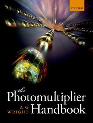 Cover for Wright, A. G. (formerly Chief Scientist, formerly Chief Scientist, ET Enterprises) · The Photomultiplier Handbook (Hardcover Book) (2017)