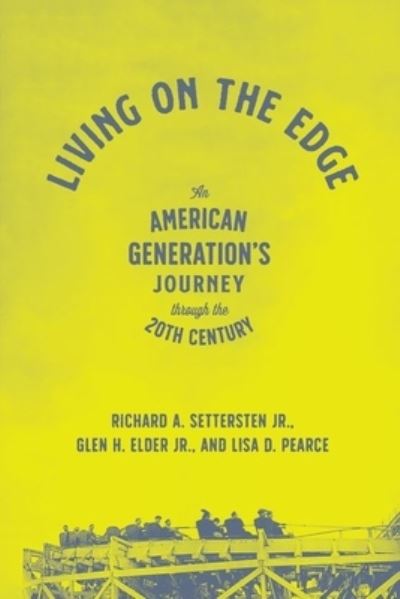 Cover for Richard A Settersten Jr · Living on the Edge: An American Generation's Journey Through the Twentieth Century (Hardcover Book) (2021)