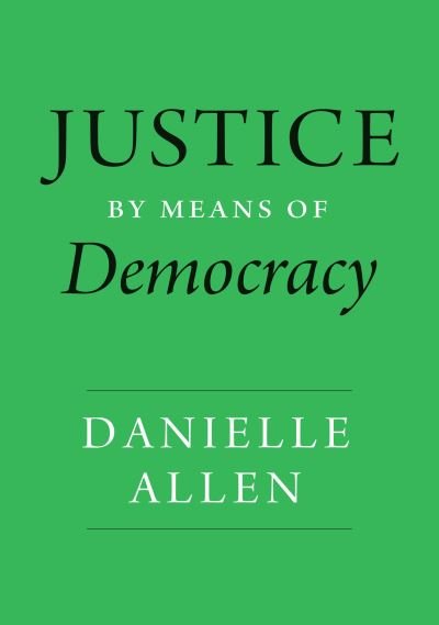 Cover for Danielle Allen · Justice by Means of Democracy (Hardcover Book) (2023)