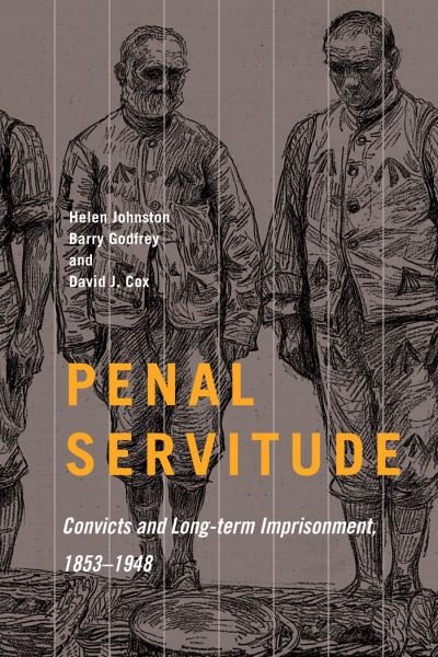 Cover for Helen Johnston · Penal Servitude: Convicts and Long-Term Imprisonment, 1853-1948 - States, People, and the History of Social Change (Paperback Bog) (2022)
