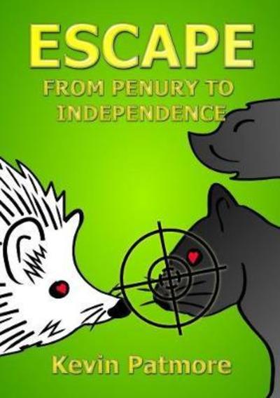 Cover for Kevin Patmore · Escape from Penury to Independence (Paperback Book) (2018)