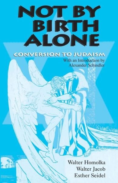 Cover for Walter Homolka · Not by Birth Alone: Conversion to Judaism (Paperback Book) (1997)