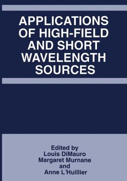 Cover for Optical Society of America · Applications of High-Field and Short Wavelength Sources (Gebundenes Buch) [1998 edition] (1998)