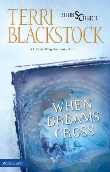 Cover for Terri Blackstock · When Dreams Cross - Second Chances (Paperback Book) (1997)