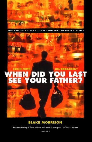 When Did You Last See Your Father?: a Son's Memoir of Love and Loss - Blake Morrison - Books - Picador - 9780312427092 - May 13, 2008