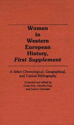 Cover for Linda S. Frey · Women in Western European History, First Supplement: A Select Chronological, Geographical, and Topical Bibliography (Hardcover Book) [Supplement edition] (1986)