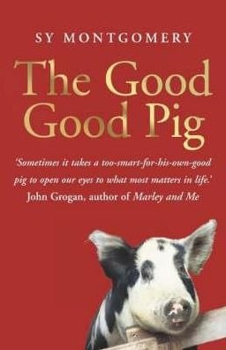 Cover for Sy Montgomery · The Good Good Pig (Paperback Book) (2007)