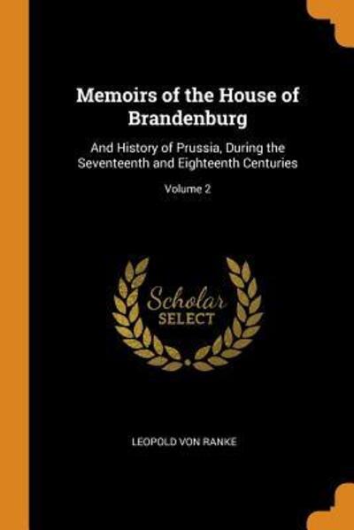 Cover for Leopold Von Ranke · Memoirs of the House of Brandenburg (Paperback Bog) (2018)