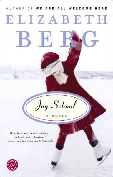Joy School (Ballantine Reader's Circle) - Elizabeth Berg - Bøger - Ballantine Books - 9780345423092 - 24. marts 1998
