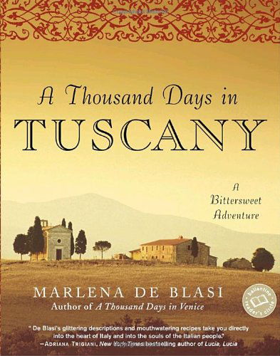 Cover for Marlena De Blasi · A Thousand Days in Tuscany: a Bittersweet Adventure (Paperback Book) [Reprint edition] (2005)