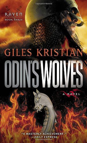 Cover for Giles Kristian · Odin's Wolves: a Novel (Raven: Book 3) (Paperback Book) [Reprint edition] (2012)