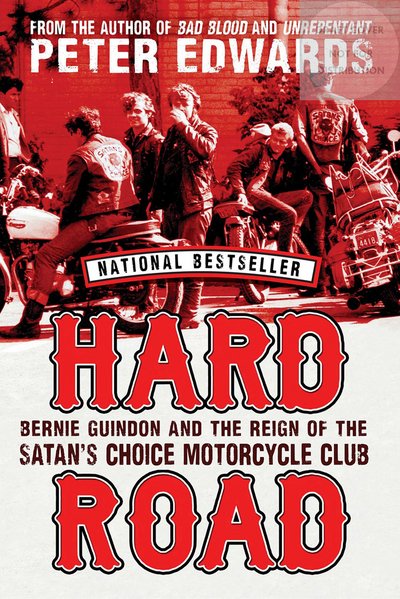 Hard Road: Bernie Guindon and the Reign of the Satan's Choice Motorcycle Club - Peter Edwards - Bøger - Random House Canada - 9780345816092 - 6. februar 2018