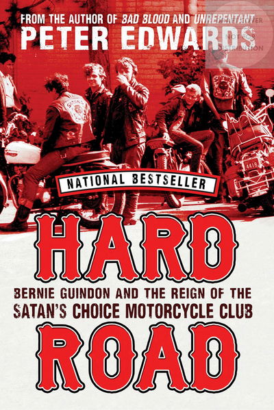 Hard Road: Bernie Guindon and the Reign of the Satan's Choice Motorcycle Club - Peter Edwards - Książki - Random House Canada - 9780345816092 - 6 lutego 2018