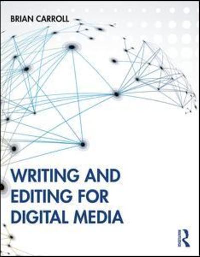 Cover for Brian Carroll · Writing and Editing for Digital Media (Paperback Book) (2019)