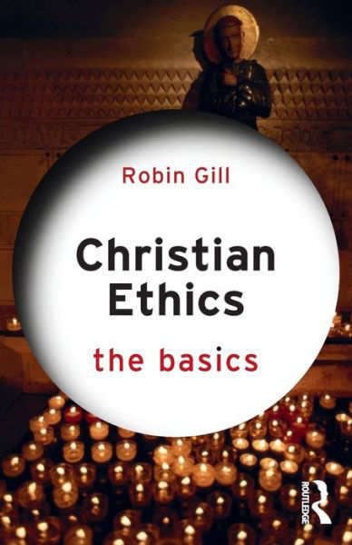 Cover for Robin Gill · Christian Ethics: The Basics - The Basics (Paperback Bog) (2020)