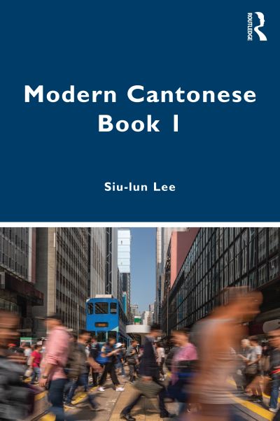 Cover for Lee, Siu-lun (The Chinese University of Hong Kong, Hong Kong) · Modern Cantonese Book 1: A textbook for global learners (Paperback Book) (2022)