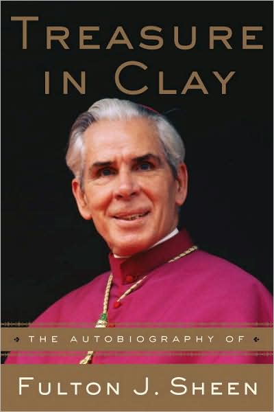 Cover for Fulton J. Sheen · Treasure in Clay: The Autobiography of Fulton J. Sheen (Pocketbok) [Unabridged edition] (1982)