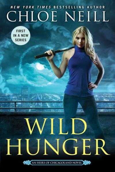 Cover for Chloe Neill · Wild Hunger - An Heirs of Chicagoland Novel (Paperback Book) (2018)