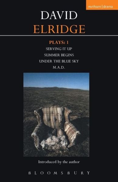 Eldridge Plays: 1: Serving it Up; Summer Begins; Under the Blue Sky; M.A.D. - Contemporary Dramatists - David Eldridge - Böcker - Bloomsbury Publishing PLC - 9780413775092 - 5 maj 2005