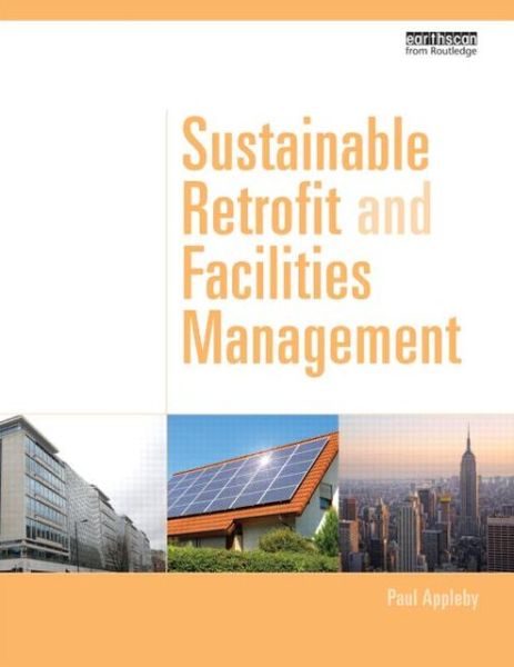 Cover for Appleby, Paul (Consultant, UK) · Sustainable Retrofit and Facilities Management (Hardcover Book) (2013)