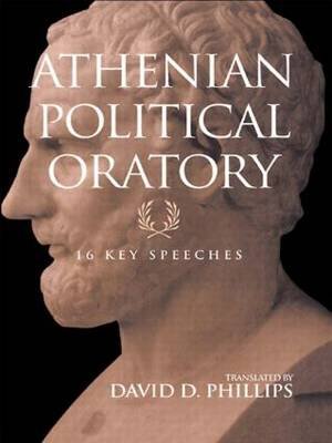 Cover for David Phillips · Athenian Political Oratory: Sixteen Key Speeches - Routledge Sourcebooks for the Ancient World (Gebundenes Buch) (2004)
