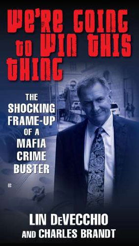 Cover for Charles Brandt · We're Going to Win This Thing: the Shocking Frame-up of a Mafia Crime Buster (Paperback Book) [Reprint edition] (2012)