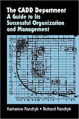 Cover for Katherine Panchyk · The CADD Department: A guide to its successful organization and management (Taschenbuch) [1991 edition] (1991)