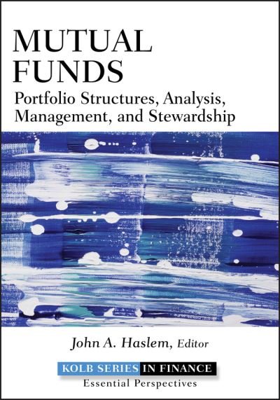 Cover for JA Haslem · Mutual Funds: Portfolio Structures, Analysis, Management, and Stewardship - Robert W. Kolb Series (Hardcover bog) (2009)