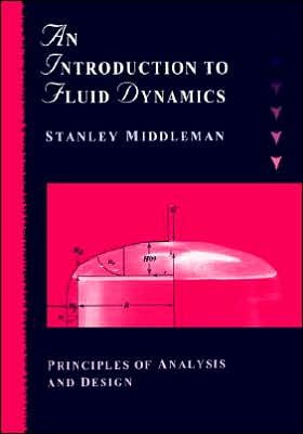 Cover for Middleman, Stanley (University of California, San Diego) · An Introduction to Fluid Dynamics: Principles of Analysis and Design (Paperback Book) (1997)