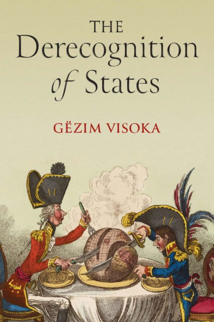 Gezim Visoka · The Derecognition of States (Paperback Book) (2024)